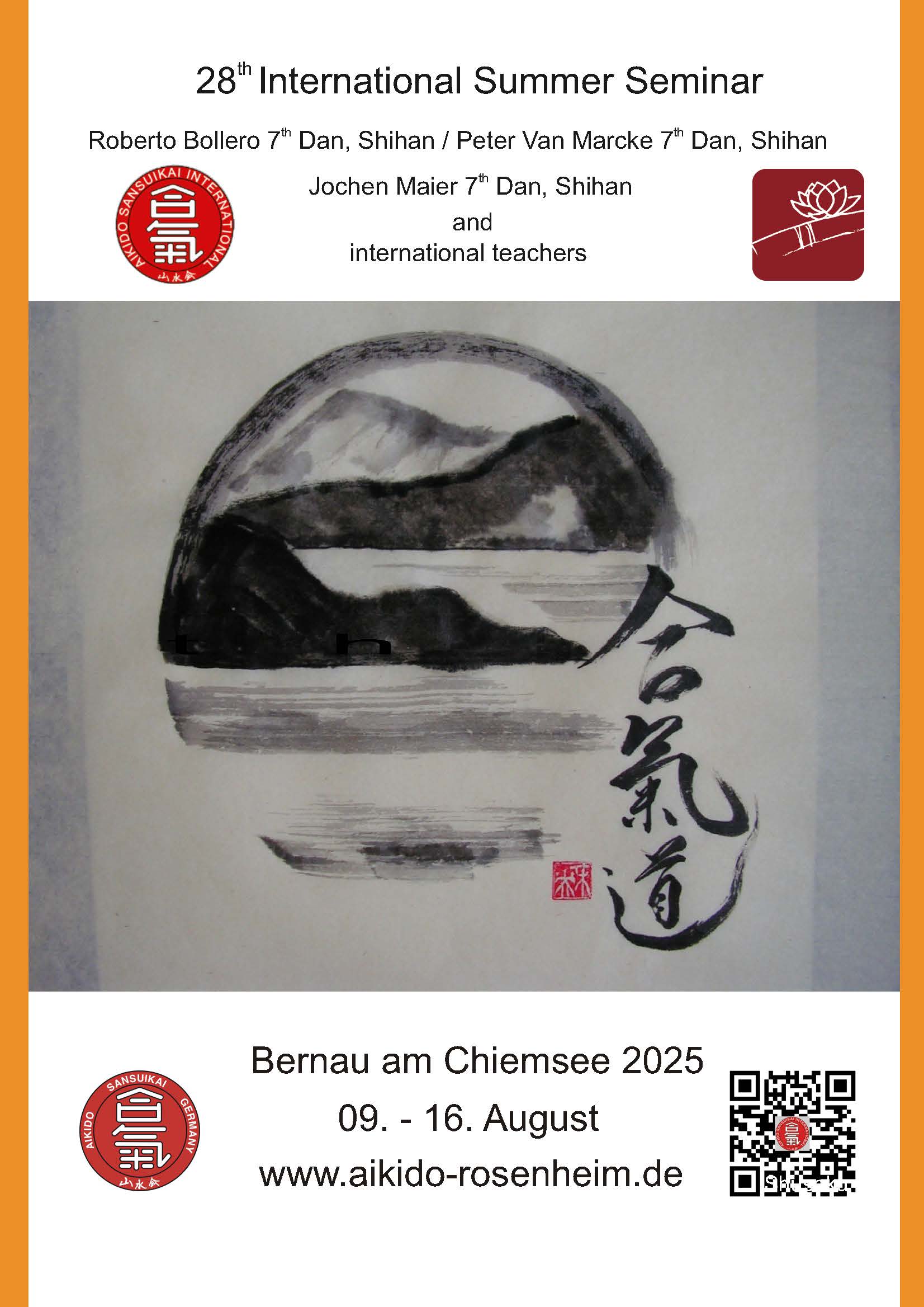 28th internation summer seminar in Bernau am Chiemsee Teachers: Roberto Bollero Shihan 7th dan, Peter van Marcke Shihan 7th dan, Jochen Maier Shihan 7th dan & international teachers 09.08.2025 - 16.08.2025 more infos under www.aikido-rosenheim.de